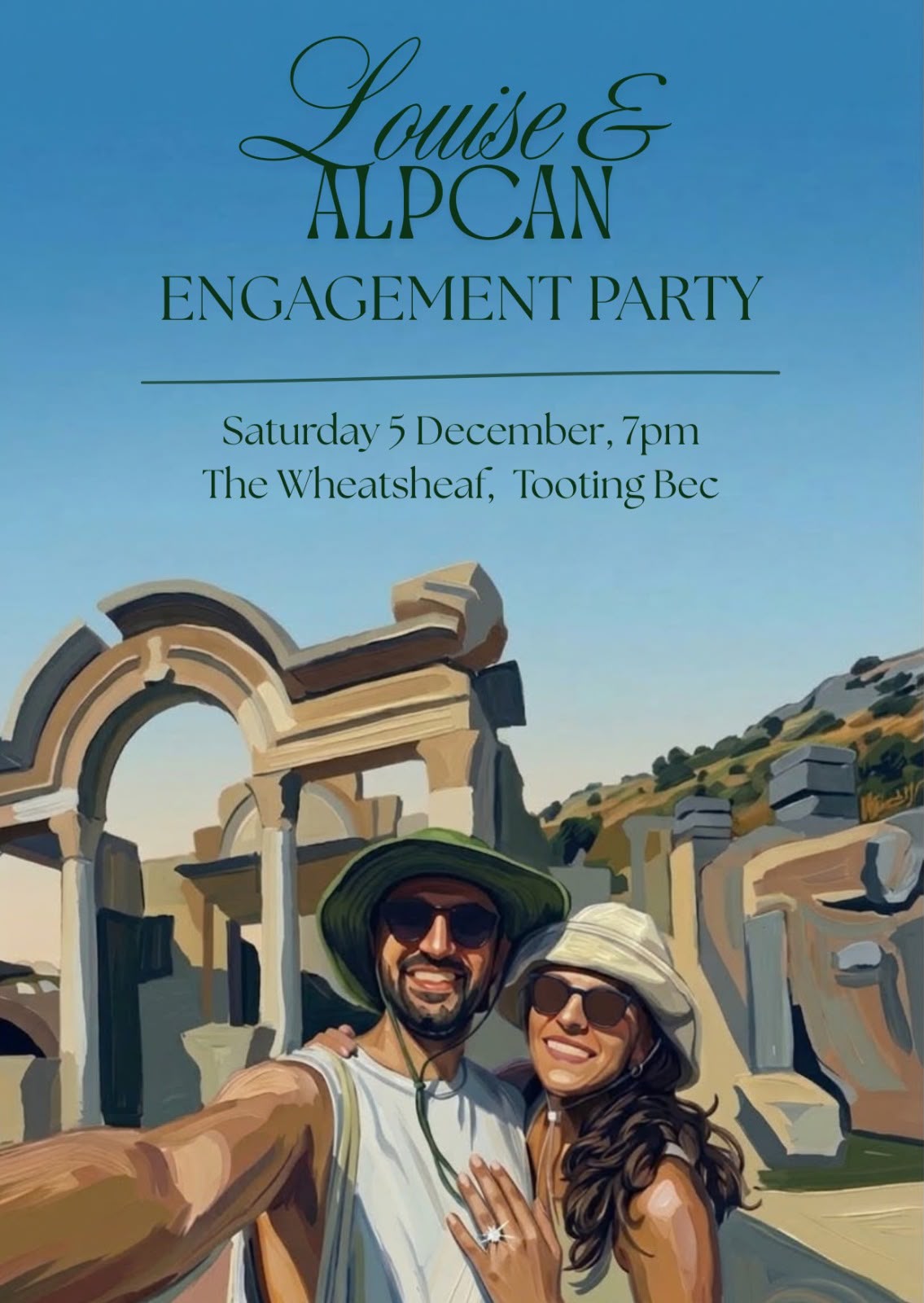 Engagement party invitation for Louise and Alpcan. Saturday 5 December, 7pm, The Wheatsheaf, Tooting Bec. An illustrated painting of the couple smiling in sun hats in front of ancient ruins.